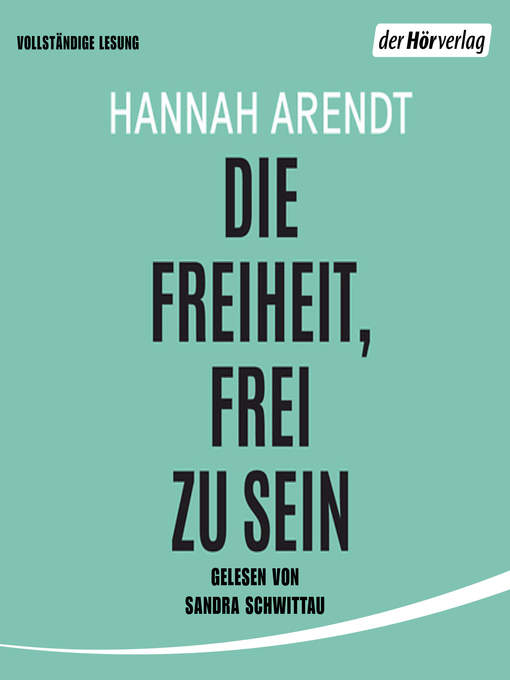 Title details for Die Freiheit, frei zu sein by Hannah Arendt - Available